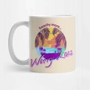 Beachy More… Worry Less! Mug